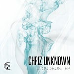 cover: Chriz Unknown - Cloudbust EP