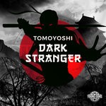 cover: Tomoyoshi - Dark Stranger