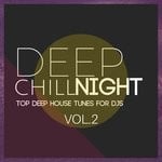 cover: Various - Deep Chill Night Vol 2 Top Deep House Tunes For Djs