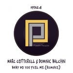 cover: Marc Cotterell & Dominic Balchin - Baby Do You Feel Me (The Remixes)