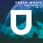 cover: Max Trumpetz - Fresh Music (Max Trumpetz Part 2 (Remixes))