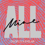 cover: Disciples|Eyelar - All Mine