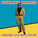 cover: Stirling March - Under Cover Lover