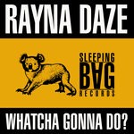 cover: Rayna Daze - Whatcha Gonna Do?