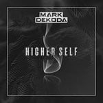 cover: Mark Dekoda - Higher Self