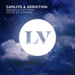 cover: Addiction|Carlito - Dreams & Patterns/Stuck In A Dream