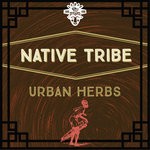 cover: Native Tribe - Urban Herbs