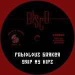 cover: Fabiolous Barker - Grip My Hips - The Dub Mixes