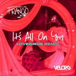 cover: Sounds Like Franco - It's All On You (Lovebirds Remix)