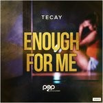 cover: Tecay - Enough For Me