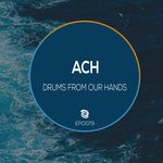 cover: Ach - Drums From Our Hands