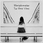 cover: Worldtraveller - The Good Vibes