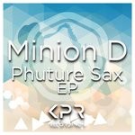 cover: Minion D - Phuture Sax