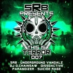 cover: Dj-d Chainsaw|Paranoizer|Srb|Srb & Dissoactive|Suicide Rage|Underground Vandalz - SRB Presents This Is Terror Vol 7