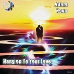 cover: Adam Nova - Hang On To Your Love