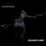 cover: Roland Clark - For The Dancer