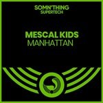 cover: Mescal Kids - Manhattan