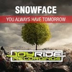 cover: Snowface - You Always Have Tomorrow