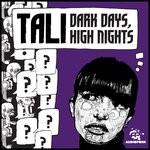 cover: Tali - Dark Days, High Nights