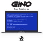 cover: Gino - Minor Problems EP