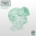 cover: Trex - Screen Time EP