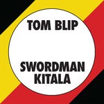 cover: Swordman Kitala|Tom Blip - Kitala Beat