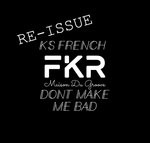 cover: Ks French - Don't Make Me Bad-Re-issue