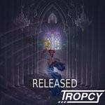 cover: Tropcy - Released