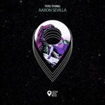 cover: Aaron Sevilla - This Thing