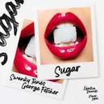 cover: George Fetcher|Swanky Tunes - Sugar