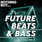 cover: Various - Nothing But... Future Beats & Bass Vol 13