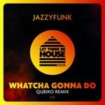 cover: Jazzyfunk - Whatcha Gonna Do