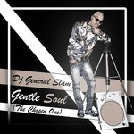 cover: Dj General Slam - Gentle Soul (The Chosen One)