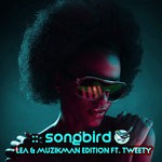 cover: Lea & Muzikman Edition|Tweety - Songbird