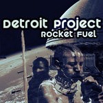 cover: Detroit Project - Rocket Fuel