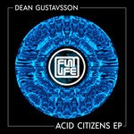 cover: Dean Gustavsson - Acid Citizens EP