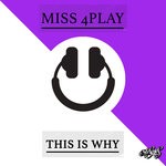 cover: Miss 4play - This Is Why