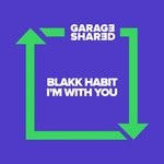 cover: Blakk Habit - I'm With You