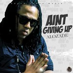 cover: Alozade - Ain't Giving Up