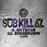 cover: Sub Killaz - ANTHRAX/BREAKDOWN