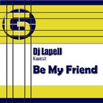 cover: Kwest|Dj Lapell - Be My Friend