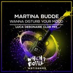 cover: Martina Budde - Wanna Disturb Your Mood (Luca Debonaire Club Mix)