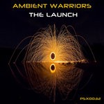 cover: Ambient Warriors - The Launch EP