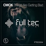 cover: Cmck - Things Are Getting Bad