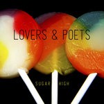 cover: Lovers & Poets - Sugar High