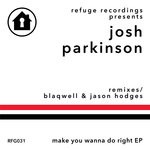 cover: Josh Parkinson - Make You Wanna Do Right (Remixes)