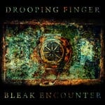 cover: Drooping Finger - Bleak Encounter