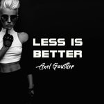 cover: Axel Gaultier - Less Is Better