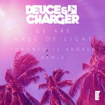 cover: Deuce & Charger - We Are Made Of Light (Toronto Is Broken Remix)