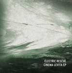 cover: Electric Rescue - Cinema Levita EP